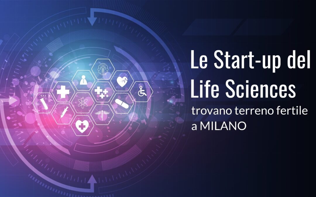 Milan: ideal place for innovative start-ups in the Life Sciences sector